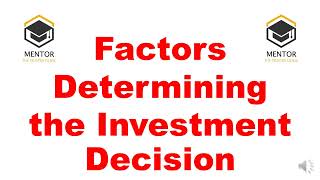 Factors Determining the Investment Decisions || Investment Decision || Investments