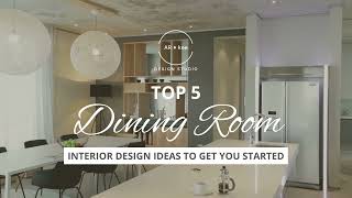Top 5 dining room interior design ideas to get you started