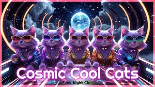 🎶 Cosmic Cool Cats — Funk Night Club 🪐🐾