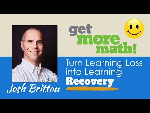 WEBINAR: Turn Learning Loss into Learning Recovery with Josh Britton: Free Math Practice Tool
