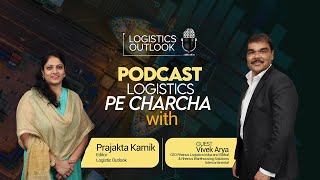 India’s Logistics Revolution | Vivek Arya on Policy, Progress & Potential.