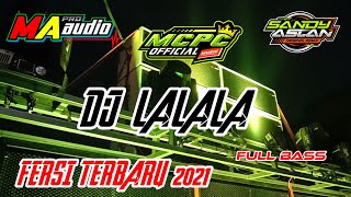 DJ LALALA FULL BASS || MCPC BY SANDY ASLAN JINGGEL MA AUDIO LAWANG #jinggelmaaudio #maaudiolawang