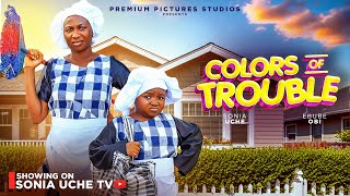 COLOURS OF TROUBLE - SONIA UCHE, EBUBE OBI, OLISA JUDITH, 2026 Latest Nigerian Movie