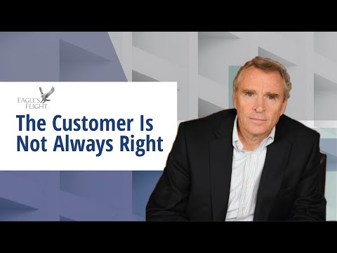 The Customer Is Not Always Right - Phil Geldart - Eagle's Flight