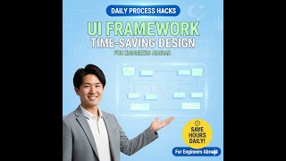 UI Framework: Daily Process Hacks & Time-Saving Design for Engineers Abroad