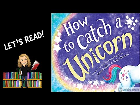 HOW TO CATCH A UNICORN by Adam Wallace | Kids Books Read Aloud
