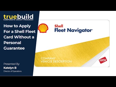 How to Apply for a Shell Fleet Card, Without a Personal Guarantee - TrueBuild Program
