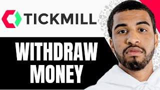 How To Withdraw Money From Tickmill - Step By Step