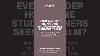 The Calm Business Owner: How Systems Create Confidence in Your Design Business
