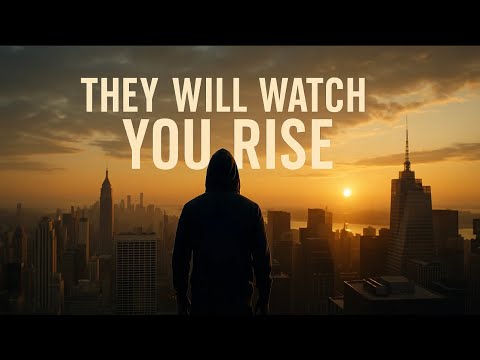 THEY WILL WATCH YOU RISE – Motivation 