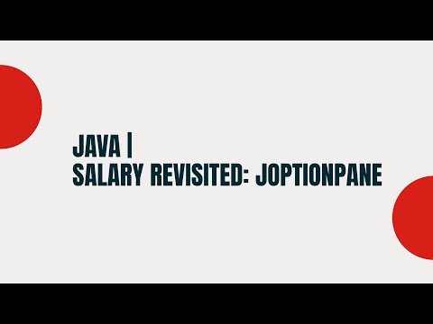 Java | Salary Revisited: JOptionPane() Class