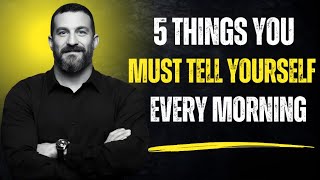5 Things to Tell Yourself Every Morning to Transform Your Day | Dr. Andrew Huberman Best Speech