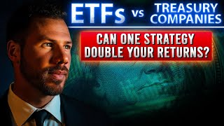 ETFs vs Digital Asset Treasury Companies - Can you DOUBLE your crypto returns?