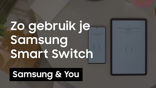 Smart Switch gebruiken? Zo kun je gegevens overzetten naar je Samsung device | Samsung & You