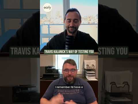 Travis Kalanick’s Way of Testing You