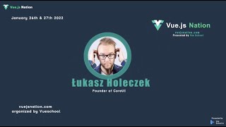 Lightning talks: UI Components for Vue 3 by Łukasz Holeczek: Vue.js Nation 2022