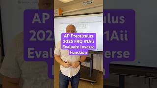 Evaluate an inverse function 2025 FRQ #1Aii AP Precalculus #apprecalculus #precalculus #inverse
