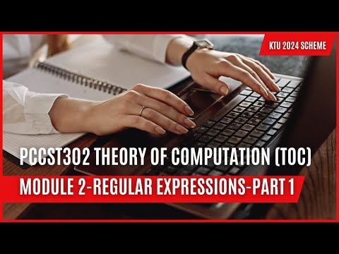 PCCST302 TOC-Module 2-Regular Expressions-KTU-Part 1 (FLAT301)