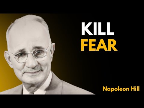 “KILL FEAR - Napoleon Hill”