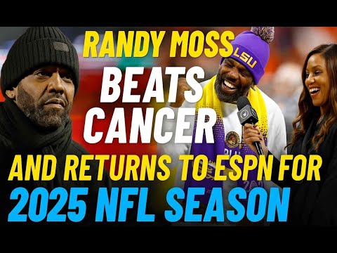 Randy Moss Beats Cancer and Returns to ESPN for 2025 NFL Season#Newsupdet