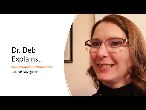 Dr  Deb Explains: Course Navigation
