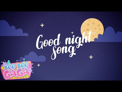 The Good Night Song for Kids [by Boo Boo Gaga] #booboogaga