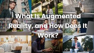 What Is Augmented Reality, and How Does It Work?