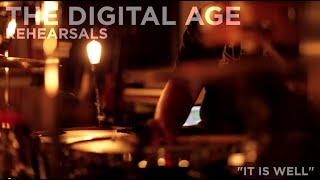 The Digital Age - Rehearsals - "It Is Well"