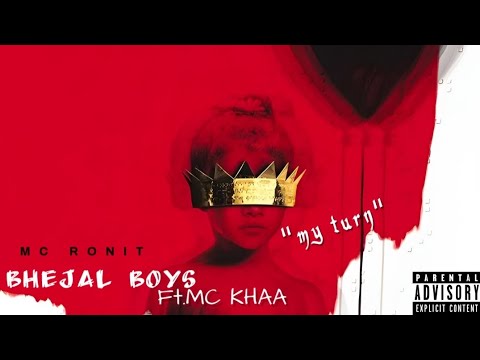RONIT - BHEJAL BOYS | FT.MC KHAA | MY TURN