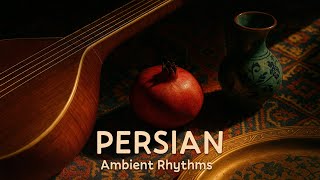 Ancient Groove — Persian Ambient Rhythms for Work & Creativity