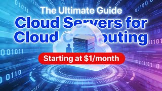 Cloud Servers for Cloud Computing Starting at $1/month: The Ultimate Guide