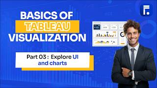 Basics of Tableau Visualization | Part 03 – Exploring UI & Charts