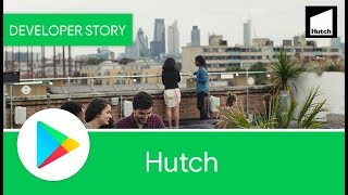 Android Developer Story: Hutch improves player engagement with beta testing