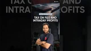 How are intraday and F&O profits taxed?