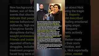 Nick Reiner early struggles family perspective | Hollywood family mental health discussion update