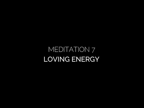 Meditation 7: Loving Energy