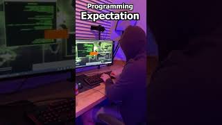 Programming: Expectation vs Reality