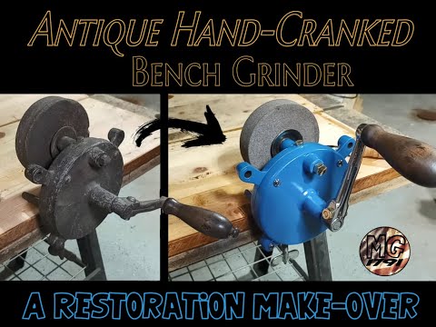 Antique Hand Crank Bench Grinder gets a Restoration and Complete Make Over
