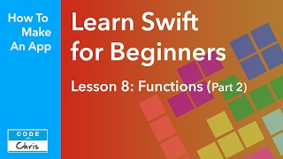 Learn Swift for Beginners - Ep 8 - Functions Part 2