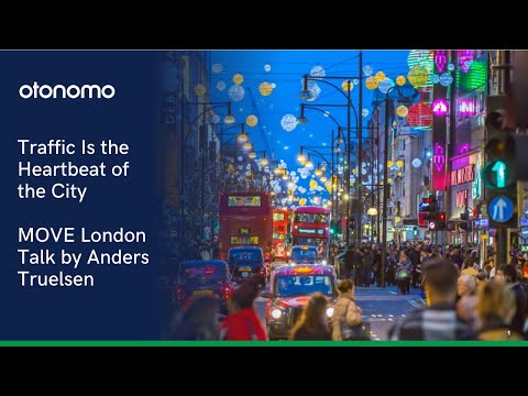 Traffic is the heartbeat of the city – MOVE London talk by Anders Truelsen