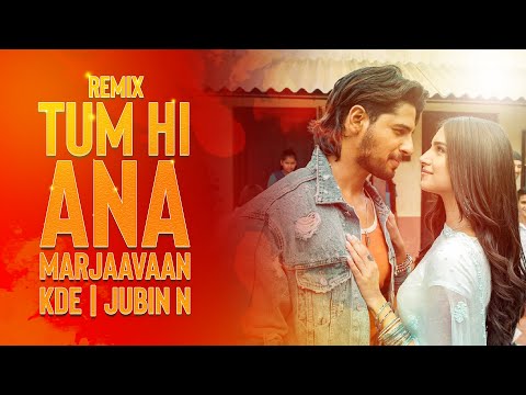 Tum Hi Aana REMIX | Marjaavaan | Sidharth M, Tara | Jubin N, DJKDE | Favorite Remix | Bollywood Hits