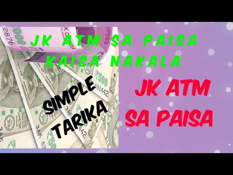 JK ATM sa paisa kaise nakala |ATM sa paisa kitna nakal ta ha |limit kitnae ha  paisa nakal na ke