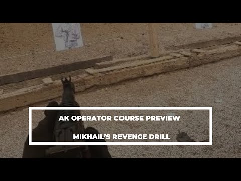 AK Operator Course Preview | Mikhail’s Revenge Drill