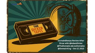 DomainSherpa Review After Show with @AdamDicker @TheDomains @JoeDomains @DomainKing – Oct 17, 2013