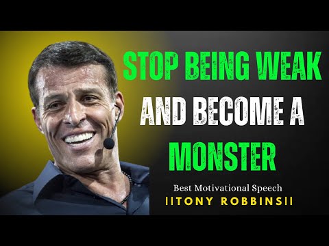 🔥 STOP BEING WEAK AND BECOME A MONSTER! 🔥|| Tony Robbins Best Motivational Speech