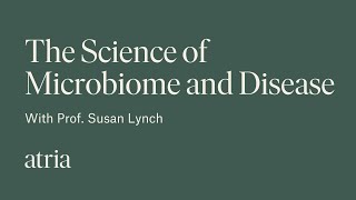 The Science of Microbiome and Disease with Professor Susan Lynch