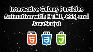 Interactive Galaxy Particle Animation with HTML, CSS, and JavaScript | ASMR Coding Tutorial