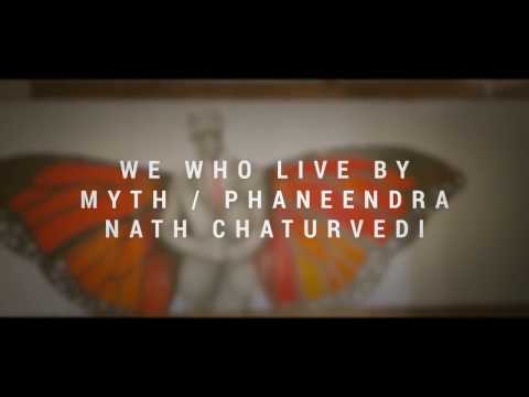 We Who Live By Myth, 2014 By Phaneendra Nath Chaturvedi