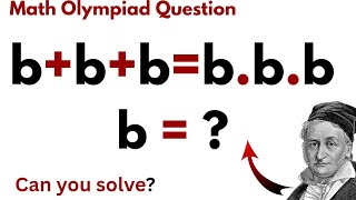 Germany ll Can You Solve This For b ? ll Math Olympiad Question ll