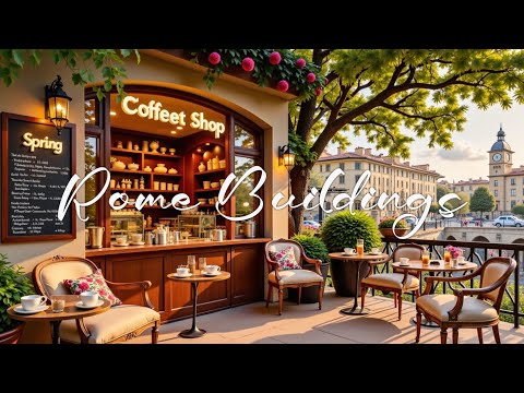 Morning Jazz in a Rome Cafe – Beautiful Relaxing Music for Work, Study, or Chill